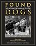 Found Dogs: Tales of Strays Who Landed on Their Feet
