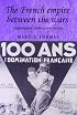 The French Empire Between the Wars: Imperialism, Politics and Society (Studies in Imperialism)