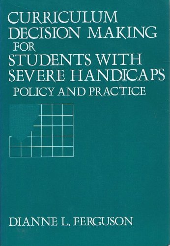 Curriculum Decision Making for Students With Severe Handicaps: Policy and Practice (Special Education Series)