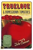Truelove & Homegrown Tomatoes : A Novel