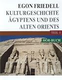 Kulturgeschichte &Auml;gyptens und des Alten Orients, 2 Cassetten - Egon Friedell, Achim H&ouml;ppner