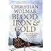 Blood, Iron and Gold: How the Railways Transformed the World