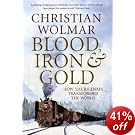 Blood, Iron and Gold: How the Railways Transformed the World