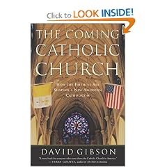 The Coming Catholic Church: How the Faithful Are Shaping a New American Catholicism