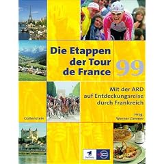 Die Etappen der Tour de France 99. Mit der ARD auf Entdeckungsreise durch Frankreich