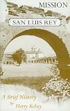  : Mission San Luis Rey: A Brief History