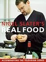 Nigel Slater's Real Food