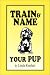 Book Train & Name Your Pup