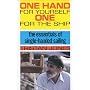 One Hand for Yourself, One for the Ship: Essentials of Single-handed Sailing