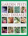 Practical Encyclopedia of Garden Pests and Diseases: An Illustrated Guide to Common Problems and How to Deal with Them Successfully (The Practical Encyclopedia of)