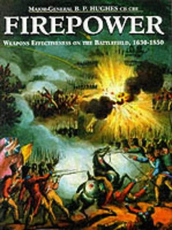 Firepower: Weapons Effectiveness on the Battlefield, 1630-1850