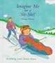 Imagine Me on a Sit-Ski!