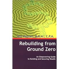 Rebuilding from Ground Zero: An Empowering Guide to Building and Securing Wealth: Seni Hazzan