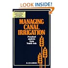 Click here to buy Managing Canal Irrigation: Practical Analysis from South Asia (Wye Studies in Agricultural and Rural Development) by  Robert Chambers.