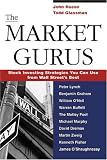 The Market Gurus: Stock Investing Strategies You Can Use From Wall Street`s Best