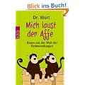 Mich laust der Affe: Neues aus der Welt der Redewendungen