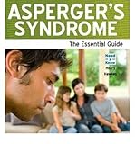 Asperger's syndrome : the essential guide