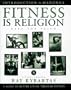 Fitness Is Religion: Keep the Faith