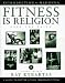 Book Fitness Is Religion: Keep the Faith