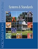 Principles of Home Inspection: Systems & Standards (Principles of Home Inspection)