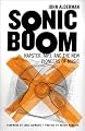 Sonic Boom: Napster, MP3, and the New Pioneers of Music