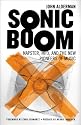 Sonic Boom: Napster, MP3, and the New Pioneers of Music