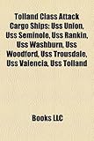 Tolland Class Attack Cargo Ships: USS Union, USS Seminole, USS Rankin, USS Washburn, USS Woodford, USS Trousdale, USS Valencia, USS Tolland-