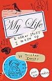 My life & other stuff I made up
