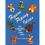 Figure Piping Ideas for Cupcakes & Larger Cakes book cover