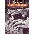  Tampa Cigar Workers: A Pictorial History  by ROBERT P. INGALLS and JR., LOUIS A. PEREZ