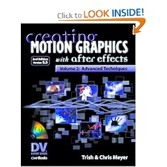 Creating Motion Graphics with After Effects: Volume 2: Advanced Techniques
