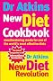 Dr Atkins New Diet Cookbook: Mouthwatering Meals For One Of The World's Most Effective Diets