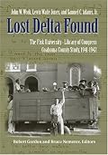 Lost Delta Found: Rediscovering the Fisk University-Library of Congress Coahoma County Study, 1941-1942