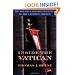 Inside the Vatican: The Politics and Organization of the Catholic Church