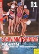 Schwimmbibliothek, Bd.1: Schwimmtraining f�r Kinder. Grundlagentraining, Trainingsprogramme 1. Jahr