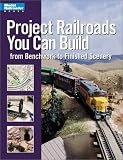 Project Railroads You Can Build: From Benchwork to Finished Scenery (Model Railroader Books)