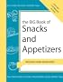 The Big Book of Snacks and Appetizers (Nitty Gritty Cookbooks: Kitchen Electrics)