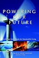 Powering Our Future: An Energy Sourcebook for Sustainable Living