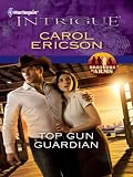 Top Gun Guardian (Harlequin Intrigue Series)