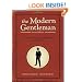 The Modern Gentleman, 2nd Edition: A Guide to Essential Manners, Savvy, and Vice