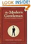 The Modern Gentleman, 2nd Edition: A Guide to Essential Manners, Savvy, and Vice