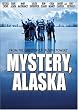Mystery, Alaska