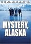 Mystery, Alaska