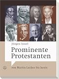 Produkt-Bild: Prominente Protestanten: Von Martin Luther bis heute