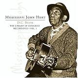 D.C. Blues: Library of Congress Recordings. Mississippi John Hurt Tracks: Avalon Blues - Mississippi John Hurt, Hurt, Mississippi J, Richlands Women Blues - Mississippi John Hurt,, Frankie and Albert - Mississippi John Hurt, Hurt, Mississippi J, Trouble I've Had All My Day - Mississippi John Hurt,, Pera-Lee - Mississippi John Hurt, Hurt, Mississippi J, Candy