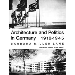 Architecture and Politics in Germany, 1918-1945 (Revised Edition)