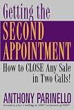 Getting the Second Appointment: How to CLOSE Any Sale in Two Calls!