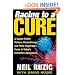 Racing to a Cure: A Cancer Victim Refuses Chemotherapy and Finds Tomorrow's Cures in Today's Scientific Laboratories