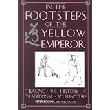 In the Footsteps of the Yellow Emperor: Tracing the History of Traditional Acupuncture