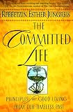 The Committed Life: Principles for Good Living from Our Timeless Past